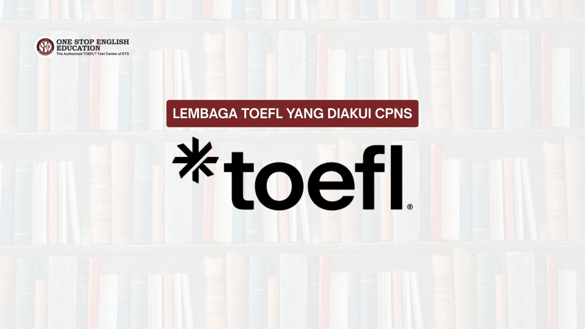 Lembaga TOEFL yang Diakui CPNS
