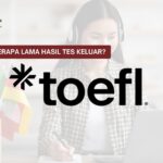 Berapa Lama Hasil TOEFL Keluar?