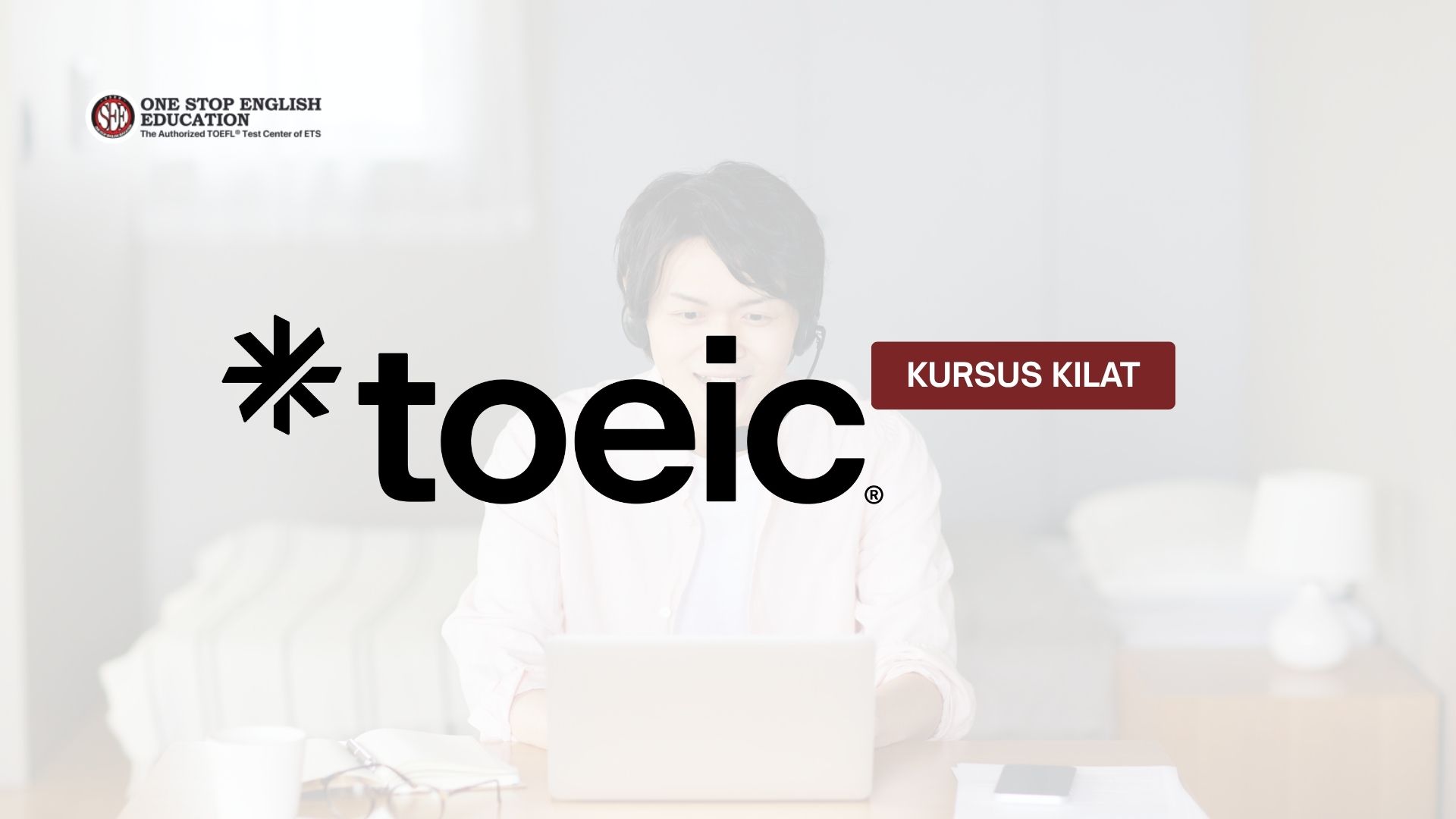 Cara Mendapatkan Skor Tinggi pada Kursus TOEIC Kilat